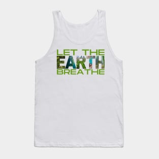 Let The Earth Breathe Tank Top